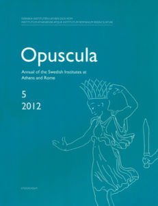 Front cover of Opuscula. Annual of the Swedish Institutes at Athens and Rome (OpAthRom) 5, Stockholm 2012. ISSN: 2000-0898. ISBN: 978-91-977798-4-5. Softcover, 204 pages.
