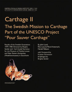 Front cover of John Lund, Rita Larje & Harald Nilsson, Carthage II. The Swedish Mission to Carthage. Part of the UNESCO Project “Pour Sauver Carthage” (Skrifter utgivna av Svenska Institutet i Rom, 4°, 54, vol. 2), Stockholm 2017 [2018]. ISSN: 0081-993X. ISBN: 978-91-7042-185-3. Hardcover: 235 pages.
