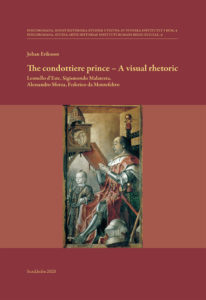 Front cover of Johan Eriksson, The condottiere prince – A visual rhetoric