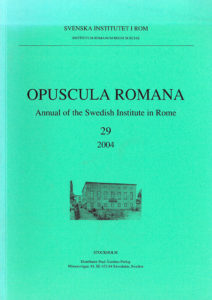 Front cover of Opuscula Romana. Annual of the Swedish Institute in Rome (OpRom) 29, Stockholm 2005. ISSN: 0471-7309. ISBN: 91-7042-171-4. Softcover, 94 pages.