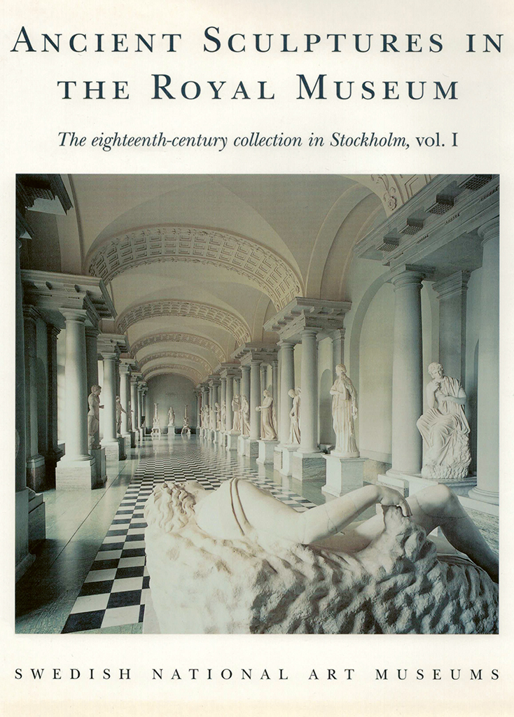 Anne-Marie Leander Touati, Ancient sculptures in the Royal Museum. The eighteenth-century collection in Stockholm, vol. 1