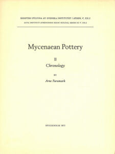 Arne Furumark, Mycenaean pottery 2. Chronology (Skrifter utgivna av Svenska Institutet i Athen, 4°, 20:2), Stockholm 1972. ISSN: 0586-0539. ISBN: 978-91-85086-05-4. Soft cover: 155 pages.