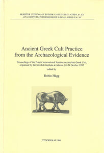 Robin Hägg, ed., Ancient Greek cult practice from the archaeological evidence. Proceedings of the Fourth International Seminar on Ancient Greek Cult, organized by the Swedish Institute at Athens, 22–24 October 1993 (Skrifter utgivna av Svenska Institutet i Athen, 8°, 15), Stockholm 1998. ISSN 0081-9921. ISBN 978-91-7916-036-4. Soft cover, 249 pages.