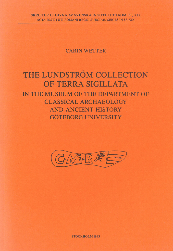 Carin Wetter, The Lundström collection of terra sigillata in the Museum of the Department of Classical Archaeology and Ancient History, Göteborg University (Skrifter utgivna av Svenska Institutet i Rom, 8°, 19), Stockholm 1993. ISSN: 0283-8389. ISBN: 978-91-7042-147-1. Softcover: 88 pages.