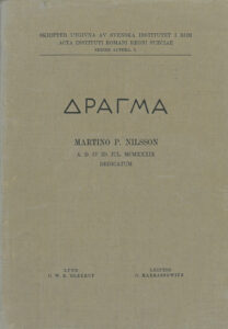 Krister Hanell, Erik J. Knudtzon & Natan Valmin, eds, ΔΡΑΓΜΑ. Martino P. Nilsson A. D. IV. iul. anno MCMXXXIX dedicatum (Skrifter utgivna av Svenska Institutet i Rom, 8°, 1), Stockholm 1939.