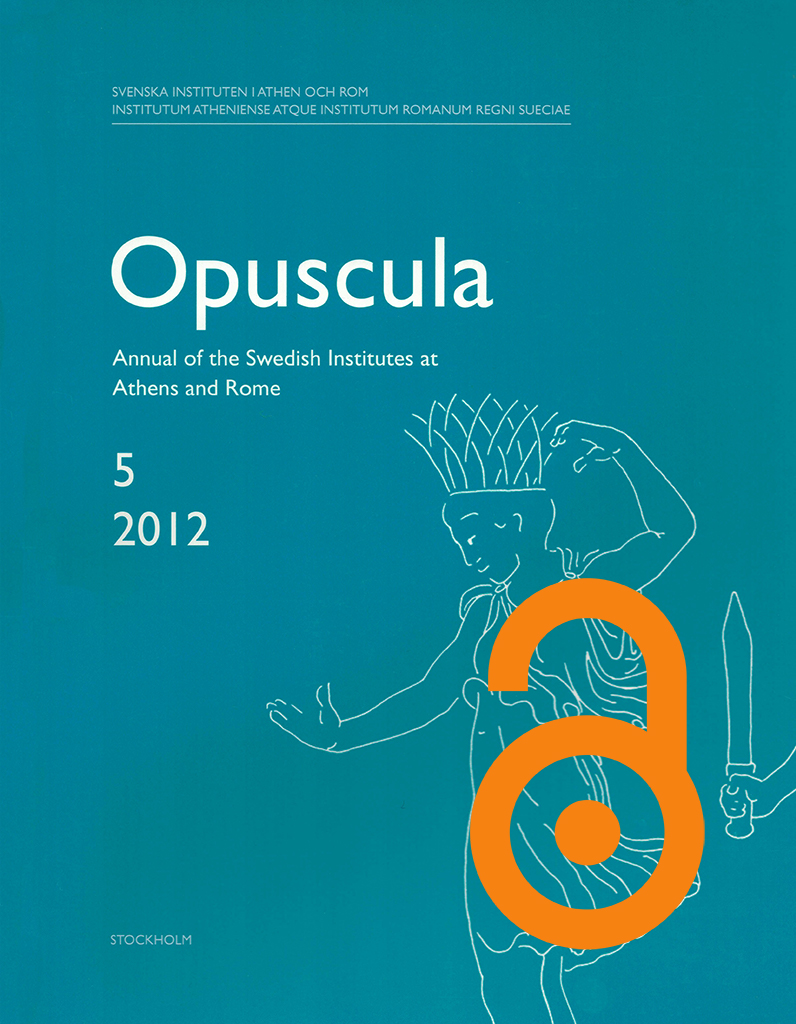 Opuscula. Annual of the Swedish Institutes at Athens and Rome (OpAthRom) 5, Stockholm 2012. ISSN: 2000-0898. ISBN: 978-91-977798-4-5. Softcover, 204 pages. https://doi.org/10.30549/opathrom-05