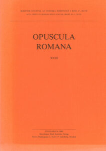 Front cover of Opuscula Romana 18 (Skrifter utgivna av Svenska Institutet i Rom, 4°, 47), Stockholm 1990. ISSN: 0081-993X. ISBN: 978-91-7042-136-5. Softcover: 241 pages.