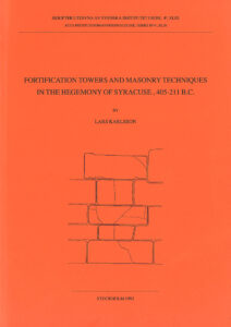 Lars Karlsson, Fortification towers and masonry techniques in the hegemony of Syracuse, 405–211 B.C. (Skrifter utgivna av Svenska Institutet i Rom, 4°, 49), Stockholm 1992. ISSN: 0081-993X. ISBN: 978-91-7042-142-6. Softcover: 130 pages.