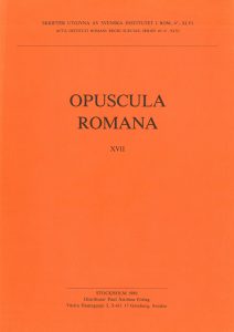 Opuscula Romana 17 (Skrifter utgivna av Svenska Institutet i Rom, 4°, 46), Stockholm 1989. ISSN: 0081-993X. ISBN: 978-91-7042-135-8. Softcover: 247 pages.