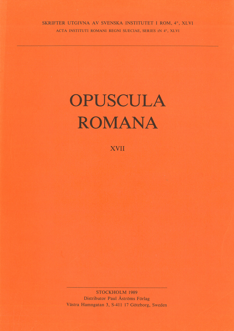Opuscula Romana 17 (Skrifter utgivna av Svenska Institutet i Rom, 4°, 46), Stockholm 1989. ISSN: 0081-993X. ISBN: 978-91-7042-135-8. Softcover: 247 pages.