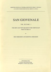 San Giovenale vol. 3, fasc. 1. Eric Berggren & Kristina Berggren 1980. The Iron Age test square in the north-east part of area D. Stockholm. ISBN: 978-91-7042-069-6 (softcover: 23 pp. + 16 pl.)
