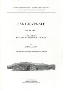 San Giovenale vol. 4, fasc. 1. Lars Karlsson 2006, with appendices by Giovanni Colonna and Jenni Hjohlman. Area F East. Huts and houses on the Acropolis. Stockholm. ISBN: 978-91-7042-172-3 (softcover: 196 pp.)