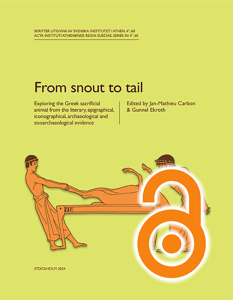 Front cover of Jan-Mathieu Carbon & Gunnel Ekroth, eds, From snout to tail. Exploring the Greek sacrificial animal from the literary, epigraphical, iconographical, archaeological, and zooarchaeological evidence (Skrifter utgivna av Svenska Institutet i Athen, 4°, 60), Stockholm 2024. ISSN 0586-0539. ISBN 978-91-7916-069-2. Hardcover: 270 pages. https://doi.org/10.30549/actaath-4-60