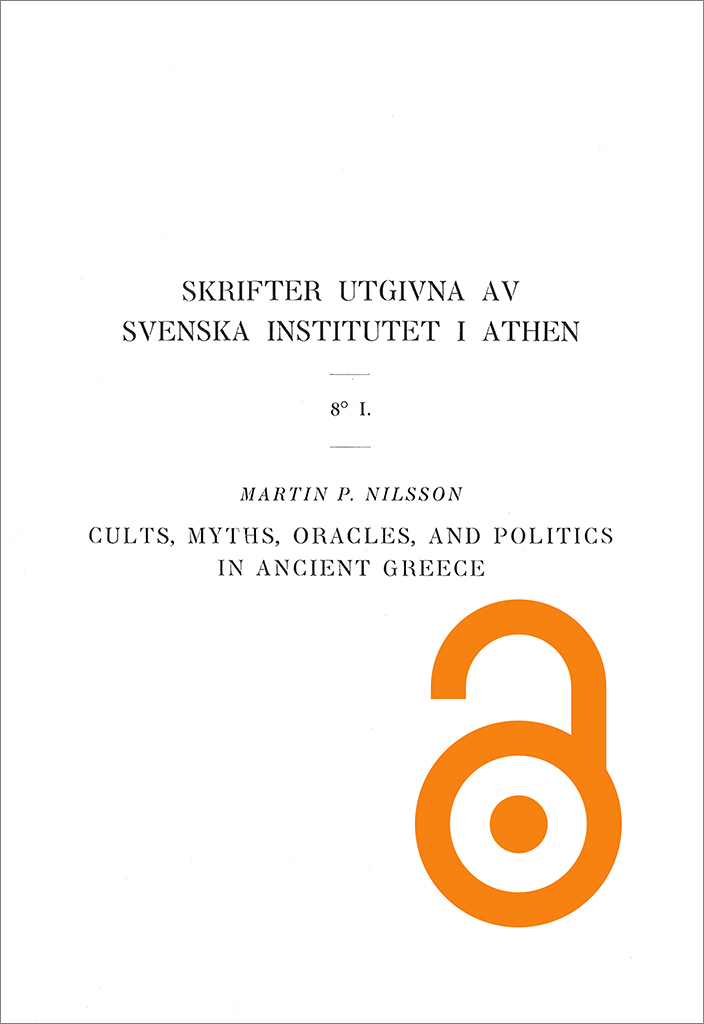 Martin P. Nilsson, Cults, myths, oracles and politics in ancient Greece (Skrifter utgivna av Svenska institutet i Athen-8°, 1), Lund 1951. ISSN 0081-9921.