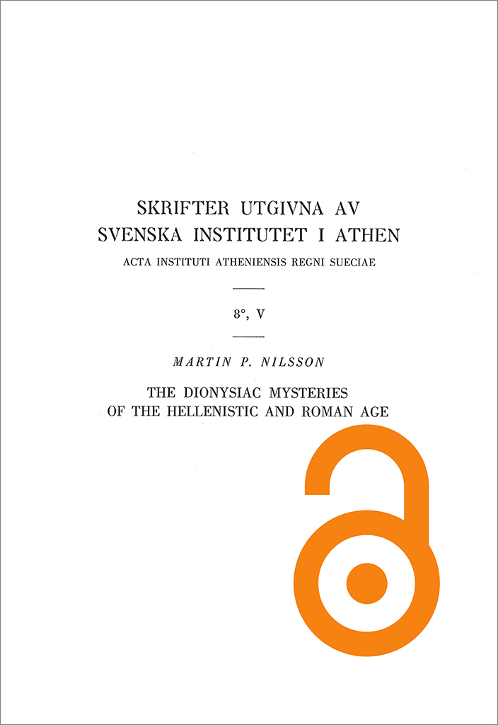 Martin P. Nilsson, The dionysiac mysteries of the Hellenistic and Roman age (Skrifter utgivna av Svenska institutet i Athen-8°, 5), Lund 1957. ISSN 0081-9921.